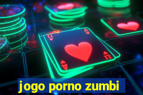 jogo porno zumbi